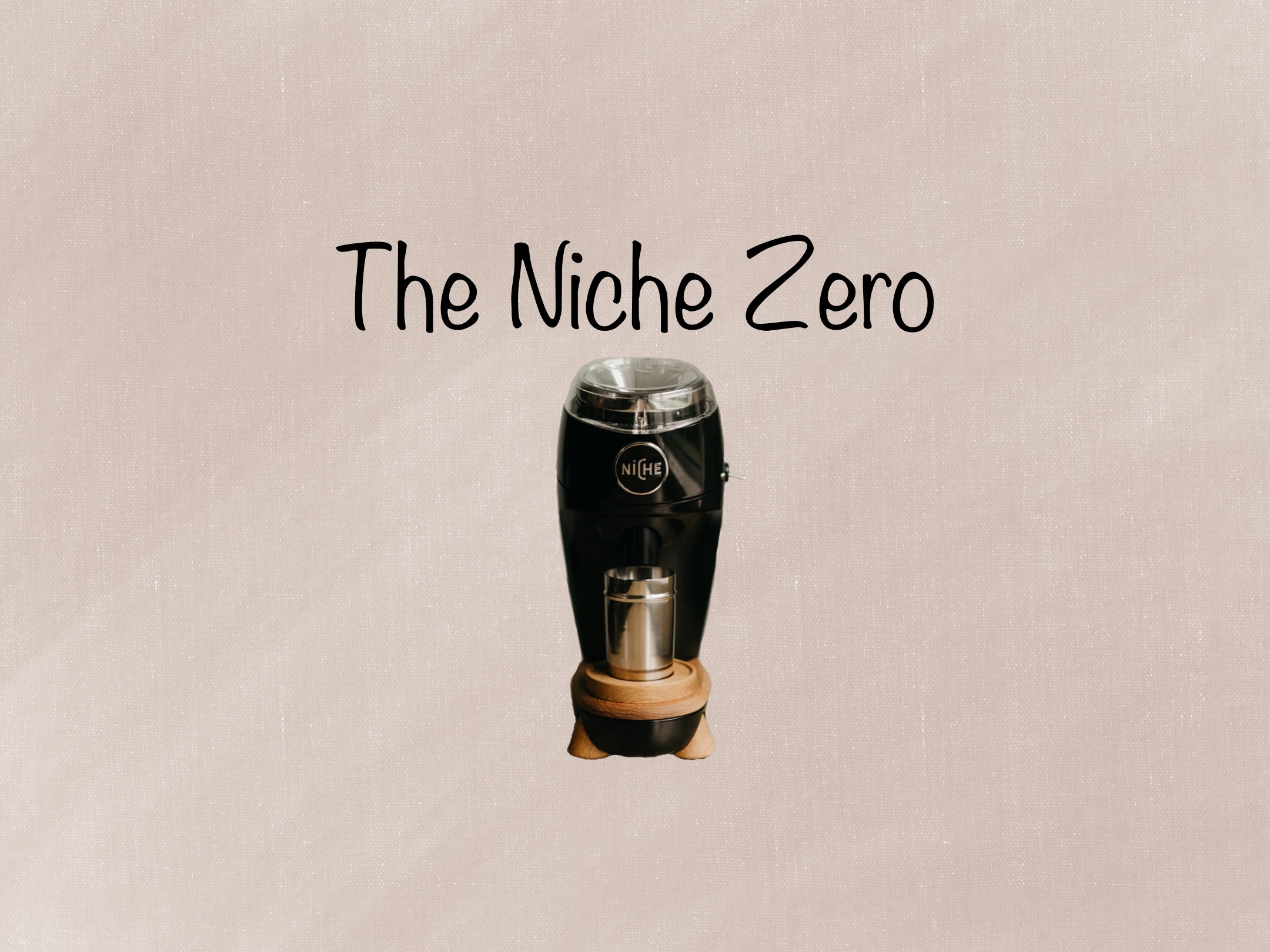 Niche Zero Espresso Grinder