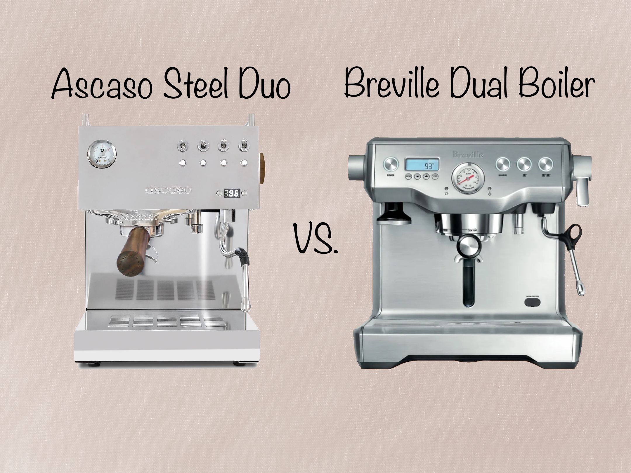 Ascaso Steel Duo PID vs. Breville Dual Boiler