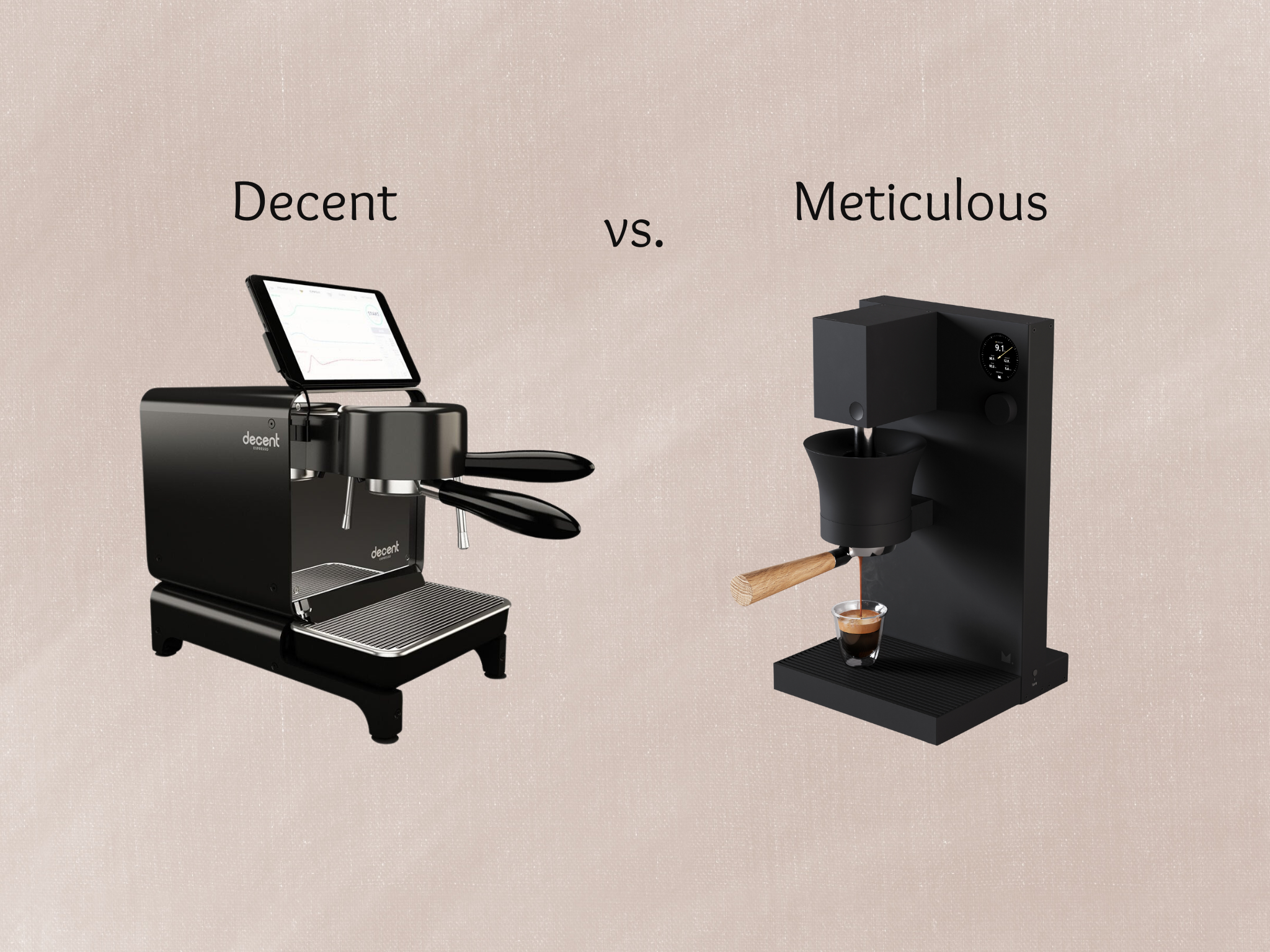 Decent Espresso DE1Pro vs Meticulous Espresso Machine