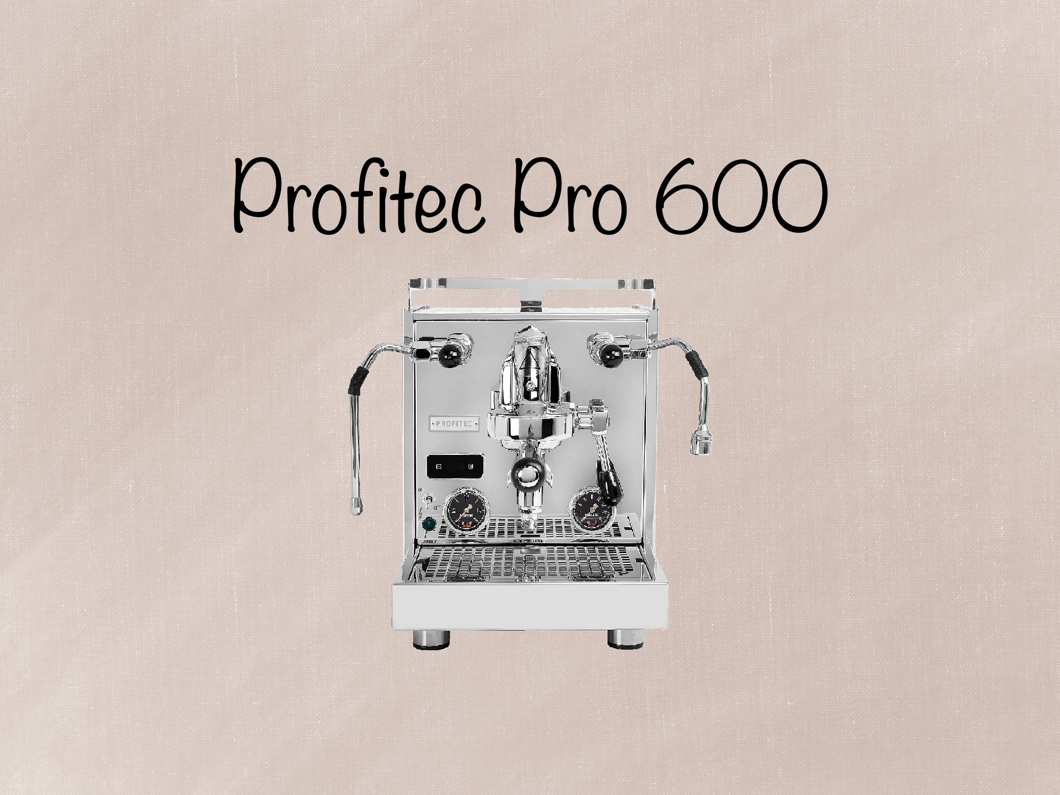 Profitec Pro 600 Spotlight