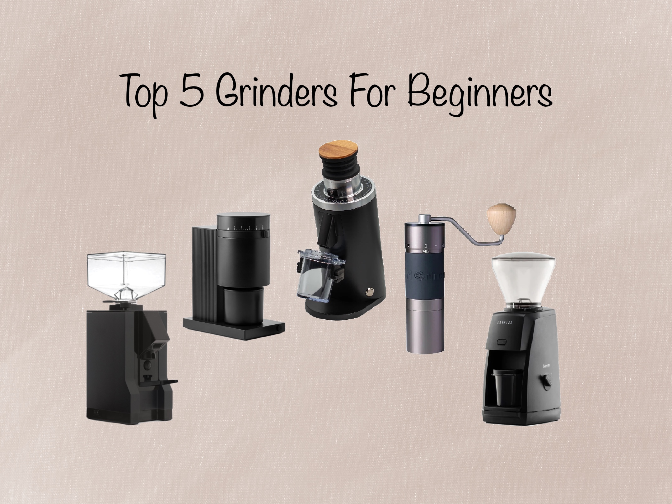 The Top Five Best Espresso Grinders For Beginners